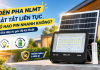 Đèn pha NLMT bật tắt liên tục có hao Pin nhanh không? Giải đáp từ góc độ kỹ thuật